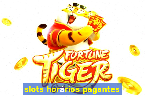 slots horários pagantes